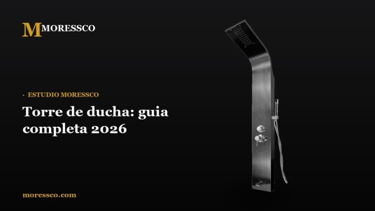 Torre de ducha: guia completa 2026 - Moressco