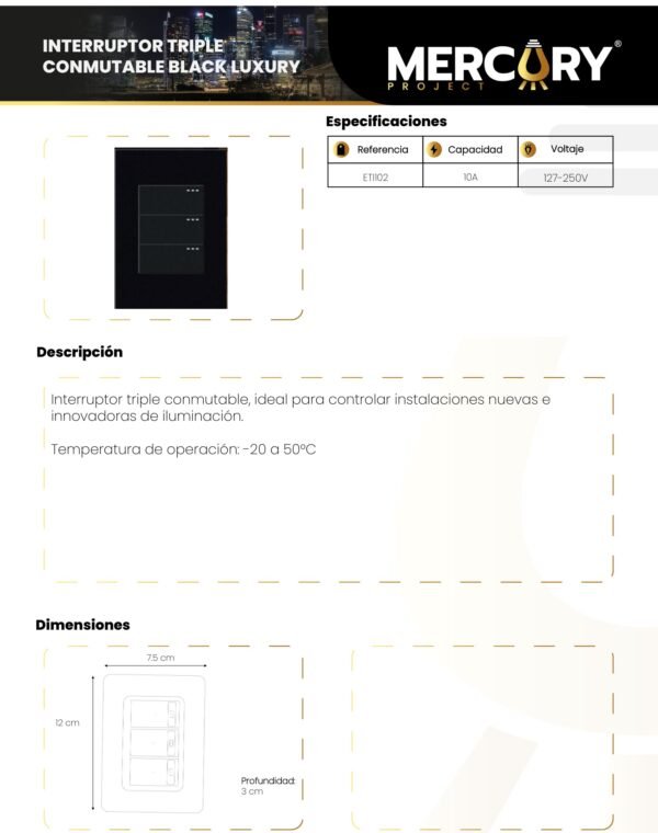 Ficha técnica Interruptor Triple Conmutable Negro — Mercury Black Luxury