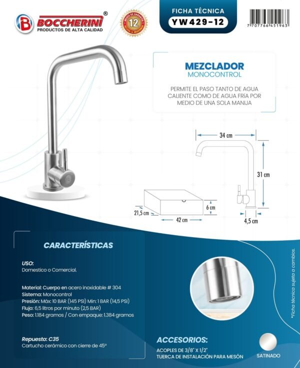 Ficha técnica Mezclador Lavaplatos Cuerpo en Acero Inox # 304 Manija Acero Inox # 201 Cartucho Ceramico 35mm Satinado