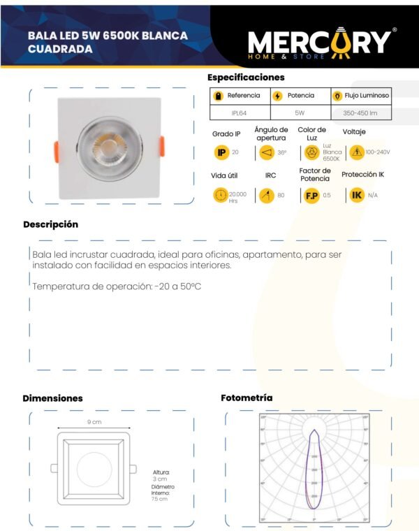 Ficha técnica Panel LED Cuadrado Incrustar 5W Luz Fría 6500K — Mercury