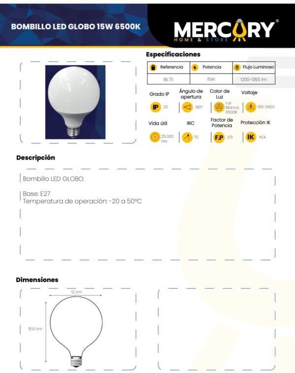 Ficha técnica Bombillo LED Globo 15W E27 Luz Fría 6500K — Mercury