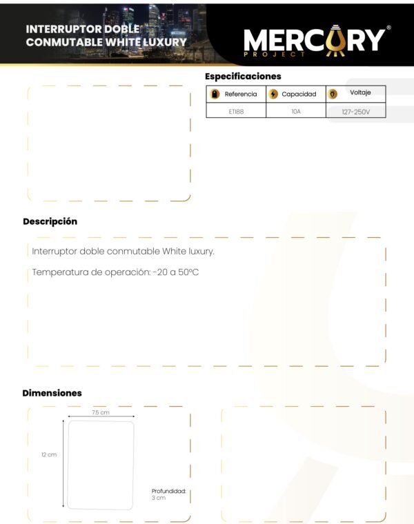 Ficha técnica Interruptor Doble Conmutable White Luxury — Mercury
