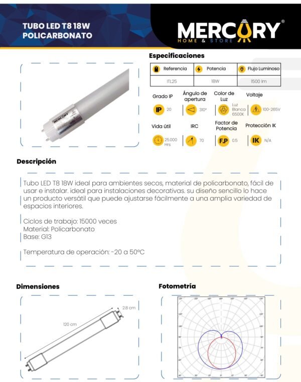 Ficha técnica Tubo LED T8 Policarbonato 18W 120 cm Luz Fría 6500K — Mercury